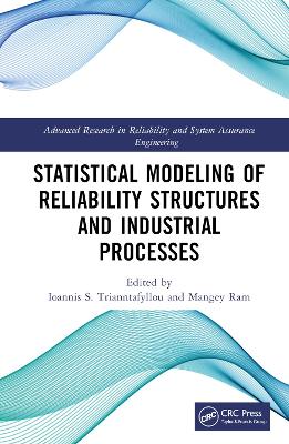 Statistical Modeling of Reliability Structures and Industrial Processes