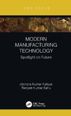 Modern Manufacturing Technology: Spotlight on Future