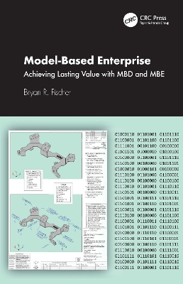 Model-Based Enterprise: Achieving Lasting Value with MBD and MBE