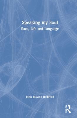 Speaking my Soul: Race, Life and Language
