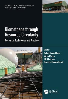 Biomethane through Resource Circularity: Research, Technology and Practices