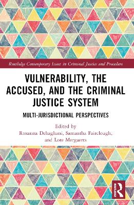 Vulnerability, the Accused, and the Criminal Justice System: Multi-jurisdictional Perspectives