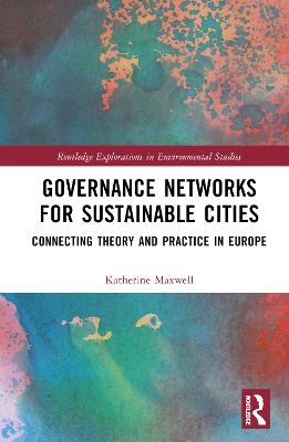 Governance Networks for Sustainable Cities: Connecting Theory and Practice in Europe