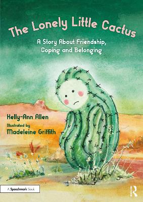 Lonely Little Cactus: A Story About Friendship, Coping and Belonging