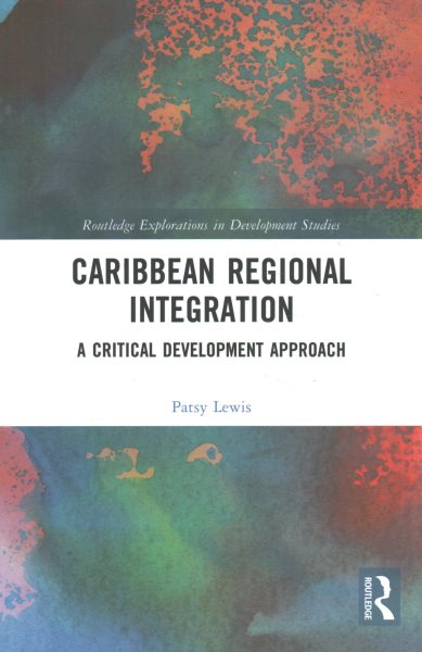 Caribbean Regional Integration: A Critical Development Approach