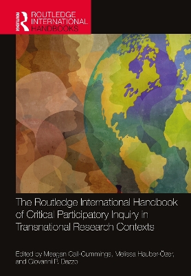Routledge International Handbook of Critical Participatory Inquiry in  Transnational Research Contexts