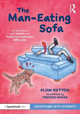 Man-Eating Sofa: An Adventure with Autism and Social Communication  Difficulties: An Adventure with Autism and Social Communication Difficulties