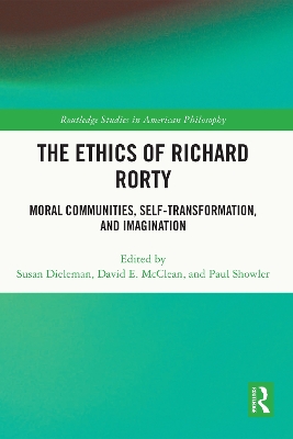 Ethics of Richard Rorty: Moral Communities, Self-Transformation, and Imagination