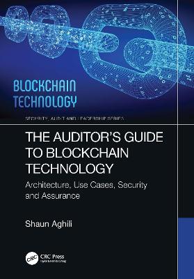Auditors Guide to Blockchain Technology: Architecture, Use Cases, Security and Assurance