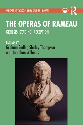 Operas of Rameau: Genesis, Staging, Reception