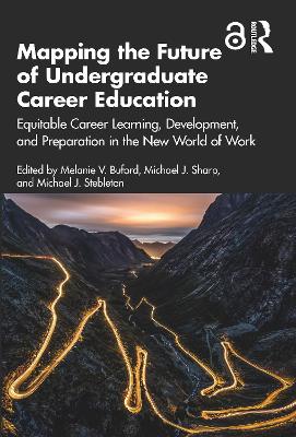 Mapping the Future of Undergraduate Career Education: Equitable Career Learning, Development, and Preparation in the New World of  Work