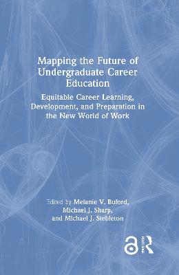 Mapping the Future of Undergraduate Career Education: Equitable Career Learning, Development, and Preparation in the New World of  Work