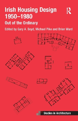 Irish Housing Design 1950  1980: Out of the Ordinary