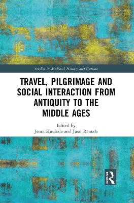 Travel, Pilgrimage and Social Interaction from Antiquity to the Middle Ages