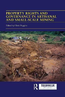 Property Rights and Governance in Artisanal and Small-Scale Mining: Critical Approaches