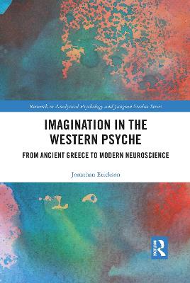 Imagination in the Western Psyche: From Ancient Greece to Modern Neuroscience