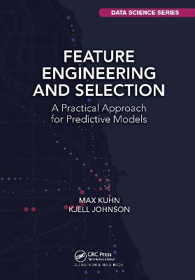 Feature Engineering and Selection: A Practical Approach for Predictive Models