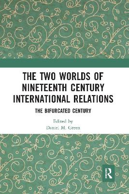 Two Worlds of Nineteenth Century International Relations: The Bifurcated Century