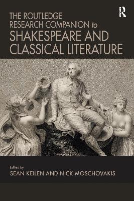 Routledge Research Companion to Shakespeare and Classical Literature