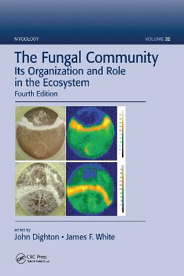 Fungal Community: Its Organization and Role in the Ecosystem, Fourth Edition 4th edition