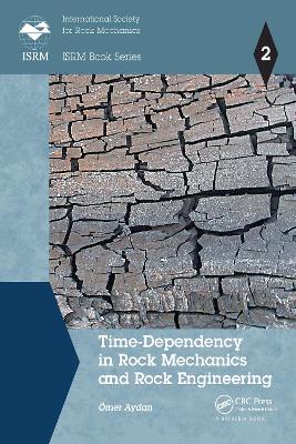 Time-Dependency in Rock Mechanics and Rock Engineering