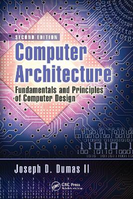 Computer Architecture: Fundamentals and Principles of Computer Design, Second Edition 2nd edition
