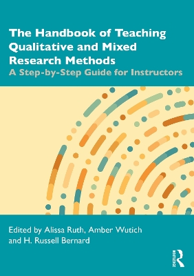 Handbook of Teaching Qualitative and Mixed Research Methods: A Step-by-Step Guide for Instructors