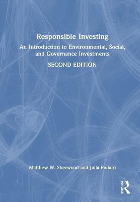 Responsible Investing: An Introduction to Environmental, Social, and Governance Investments 2nd edition