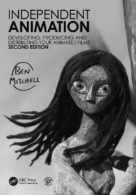 Independent Animation: Developing, Producing and Distributing Your Animated Films 2nd edition