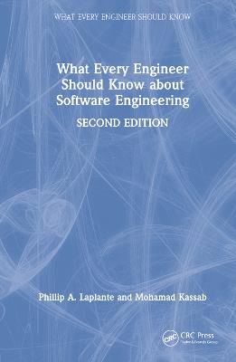 What Every Engineer Should Know about Software Engineering 2nd edition