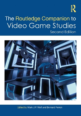 Routledge Companion to Video Game Studies 2nd edition