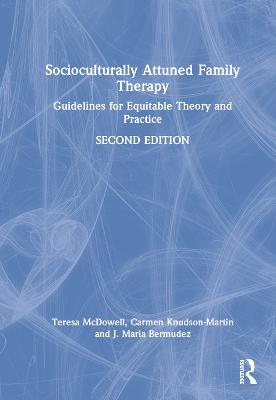 Socioculturally Attuned Family Therapy: Guidelines for Equitable Theory and Practice 2nd edition