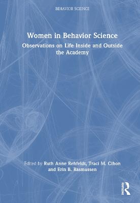 Women in Behavior Science: Observations on Life Inside and Outside the Academy