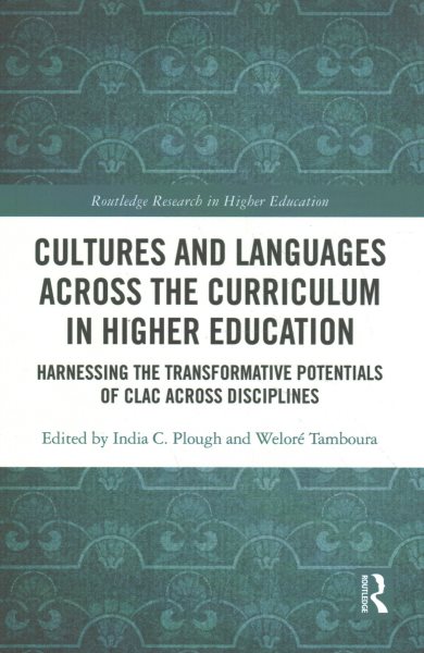 Cultures and Languages Across the Curriculum in Higher Education: Harnessing the Transformative Potentials of CLAC Across Disciplines