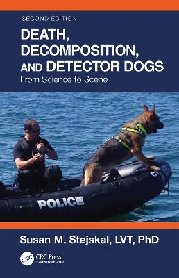 Death, Decomposition, and Detector Dogs: From Science to Scene 2nd edition