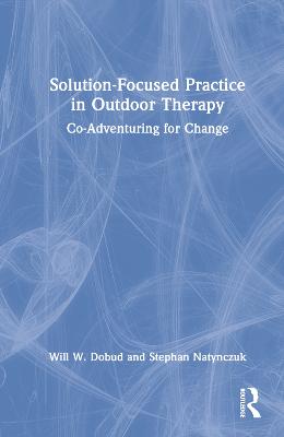 Solution-Focused Practice in Outdoor Therapy: Co-Adventuring for Change