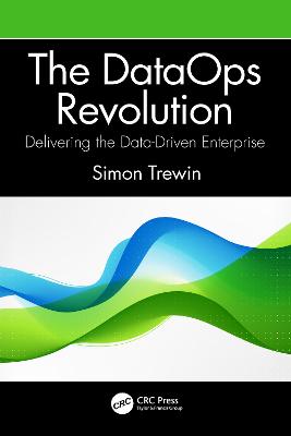 DataOps Revolution: Delivering the Data-Driven Enterprise