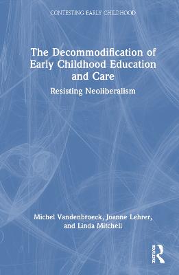 Decommodification of Early Childhood Education and Care: Resisting Neoliberalism