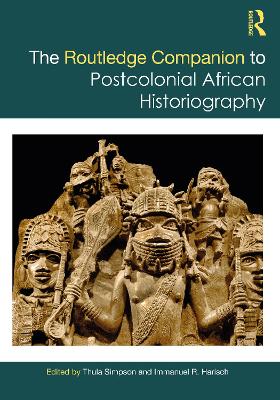 Routledge Companion to Postcolonial African Historiography