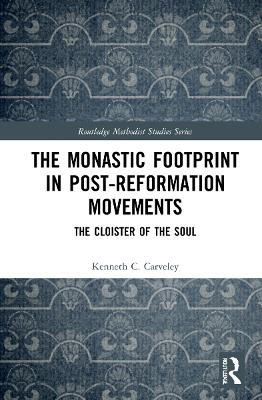 Monastic Footprint in Post-Reformation Movements: The Cloister of the Soul