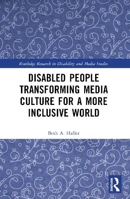 Disabled People Transforming Media Culture for a More Inclusive World