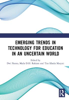 Emerging Trends in Technology for Education in an Uncertain World: Proceedings of the 6th International Conference on Education in Muslim  Society, (ICEMS 2020), Jakarta, Indonesia, 18-19 November 2020