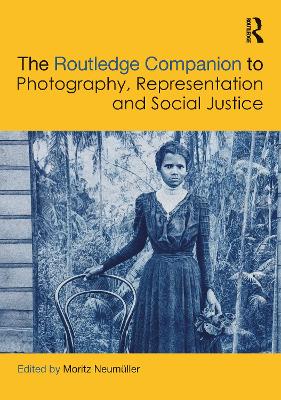 Routledge Companion to Photography, Representation and Social Justice