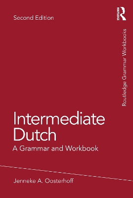 Intermediate Dutch: A Grammar and Workbook 2nd edition