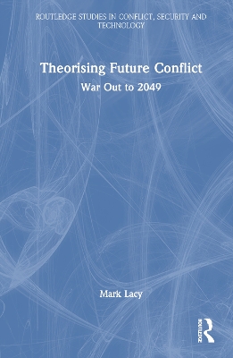 Theorising Future Conflict: War Out to 2049