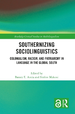 Southernizing Sociolinguistics: Colonialism, Racism, and Patriarchy in Language in the Global South