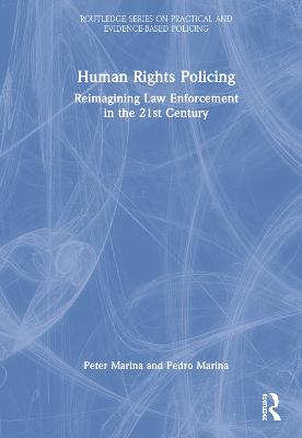 Human Rights Policing: Reimagining Law Enforcement in the 21st Century