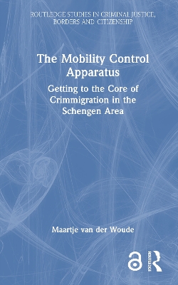 Mobility Control Apparatus: Getting to the Core of Crimmigration in the Schengen Area