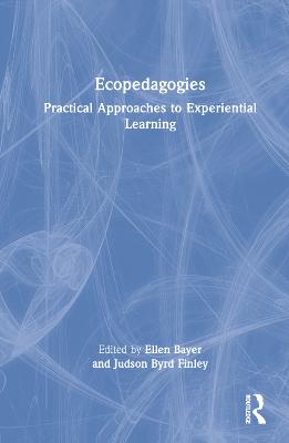 Ecopedagogies: Practical Approaches to Experiential Learning