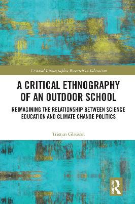 Critical Ethnography of an Outdoor School: Reimagining the Relationship between Science Education and Climate Change  Politics